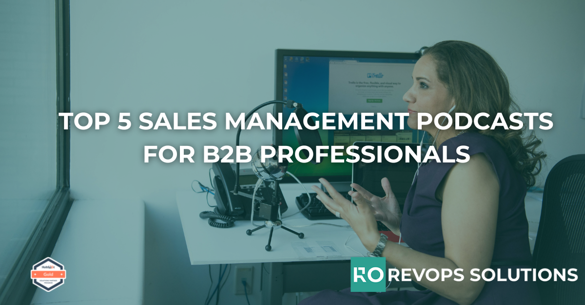 Tuning In: The Top 5 Sales Management Podcasts for B2B Professionals