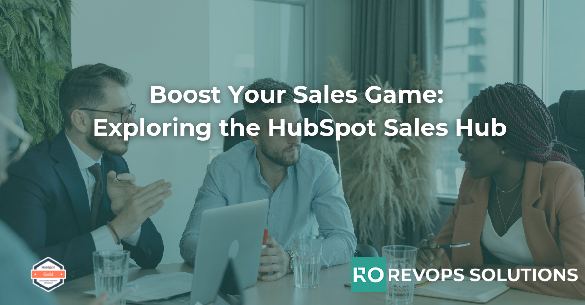 Boost Your Sales Game: Exploring the HubSpot Sales Hub