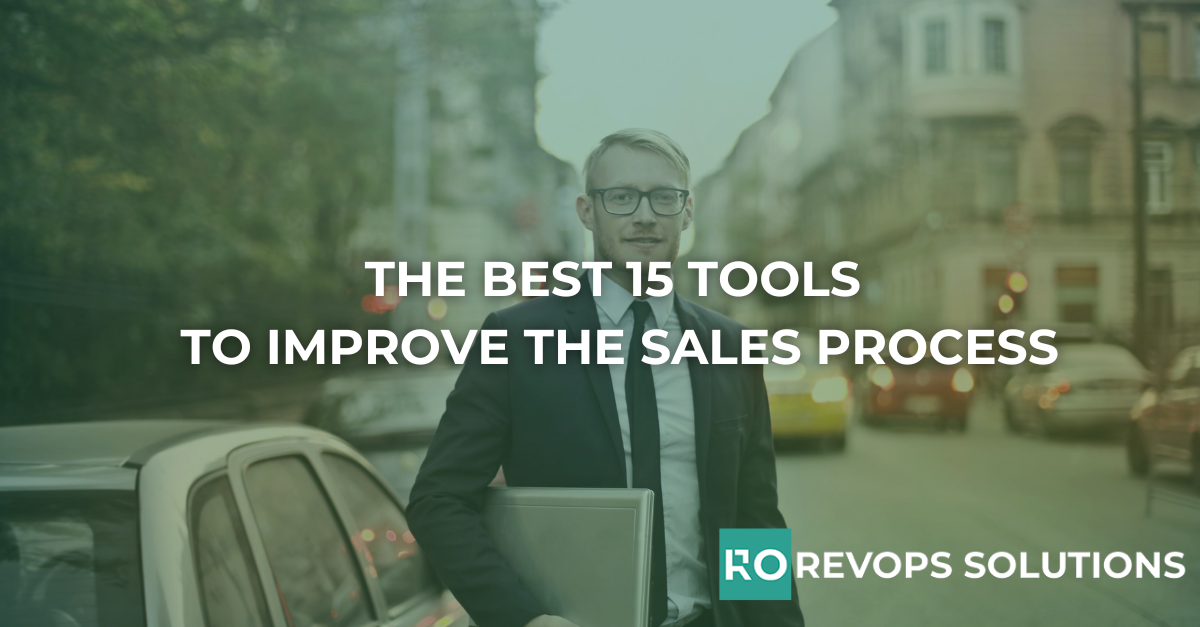 Revamp Your Sales Cycle: The Best 15 Tools to Improve the Sales Process